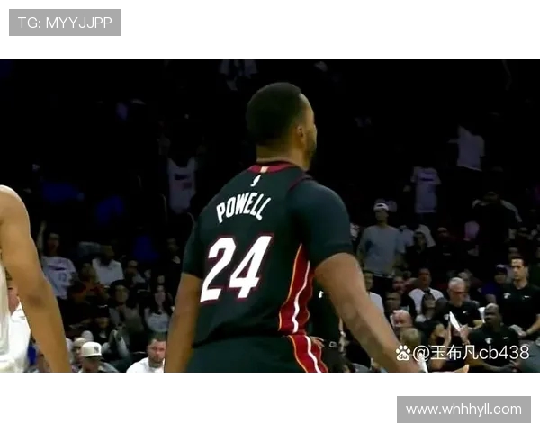 鲍威尔表现出色20投10中砍下25分助球队取得胜利正负值高达六
